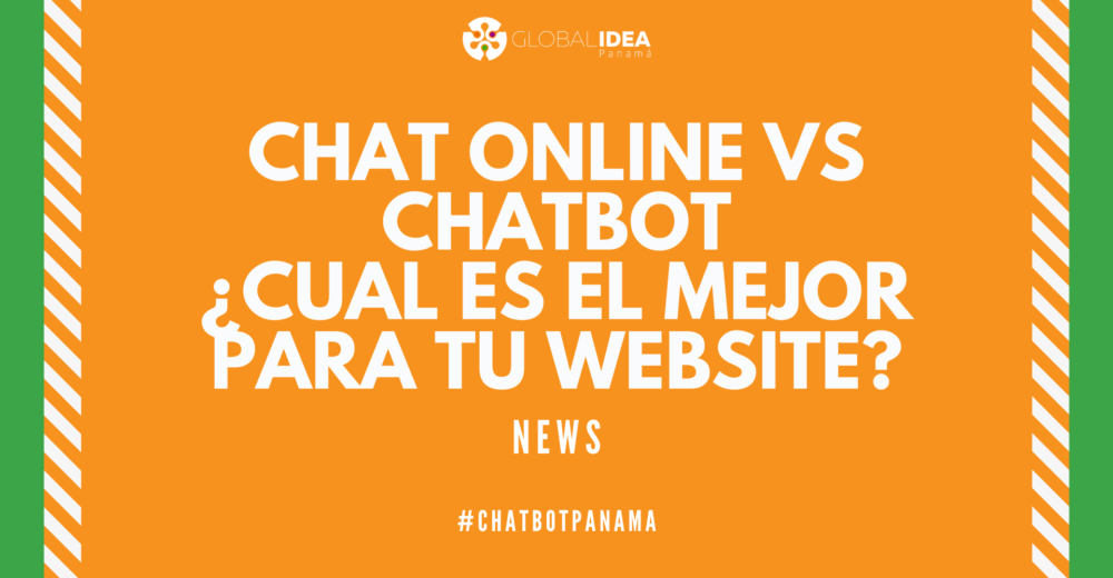 Chat online vs chatbot - cual es el mejor para tu website - Global Idea - Diseño Web en Panamá