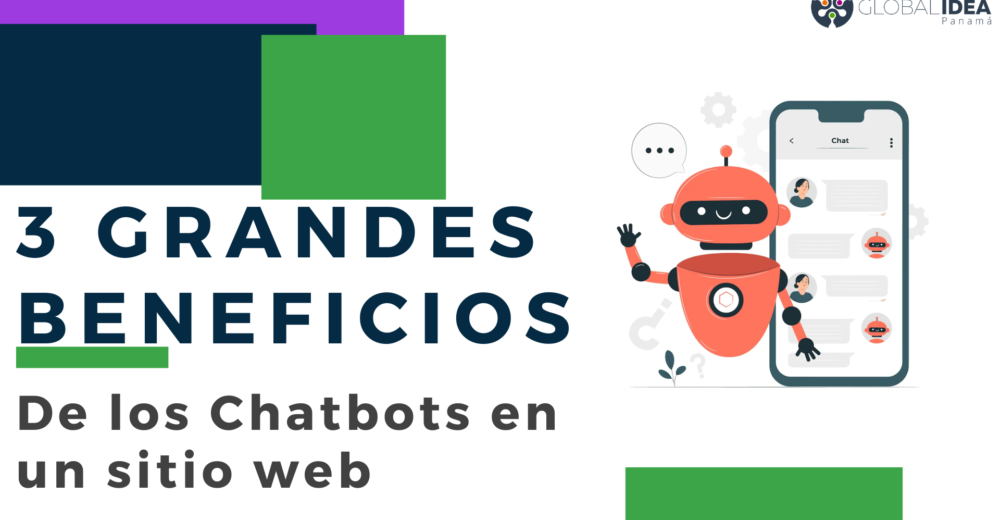 3 grandes beneficios De los Chatbots en el sitio web - Global Idea Panama - Asistente Virtual Facebook Chatbot - Fogata Bots